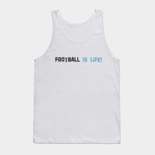 Football is life! Light blue! Tank Top